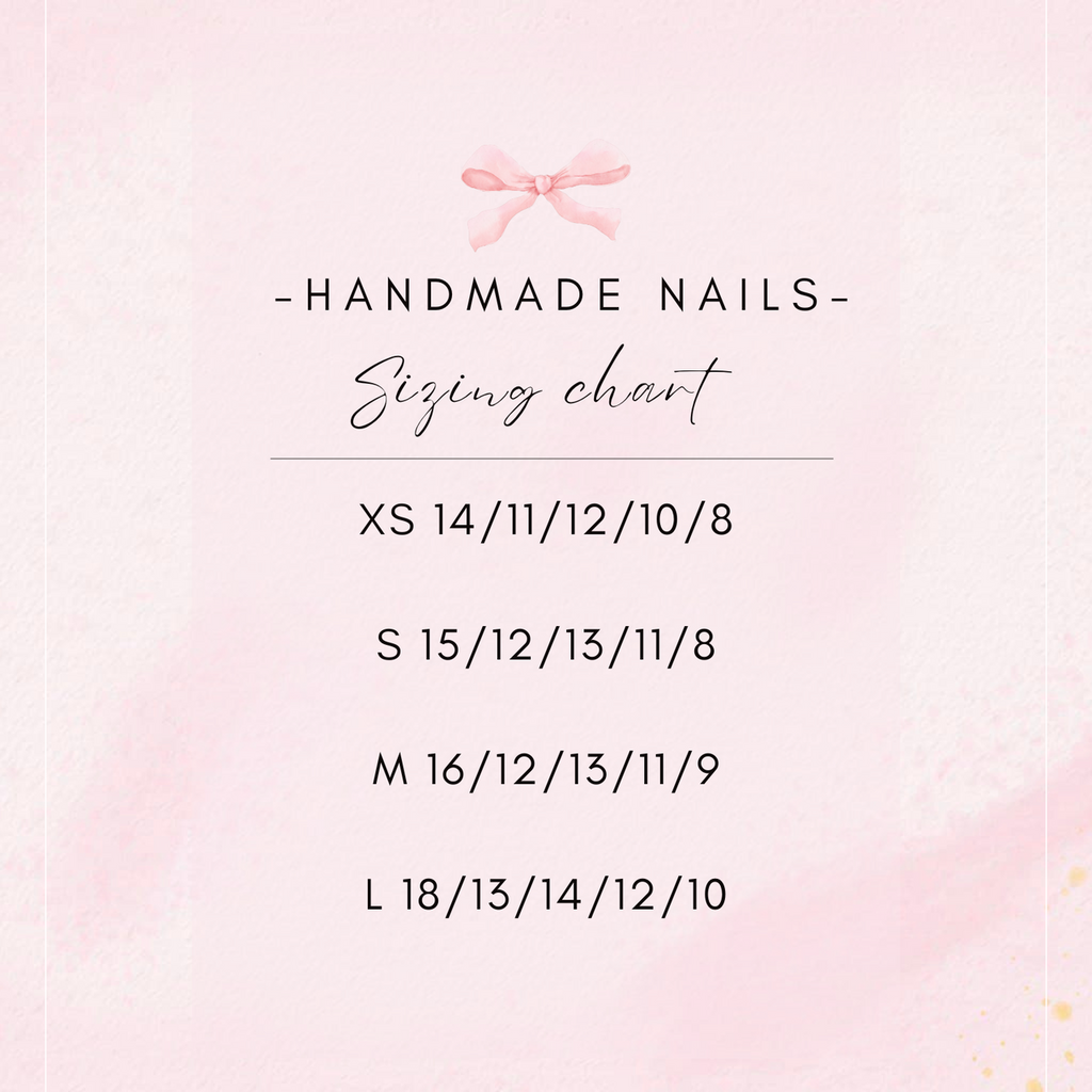 a chart titled "Handmade Nails Sizing Chart" with various sizes listed, including XS 14/11/12/10/8, S 15/12/13/11/8, S 13/12/13/11/8, M 16/12/13/11/9, and L 18/13/14/12/10.